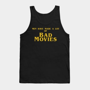 men have made a lot of bad movies Tank Top